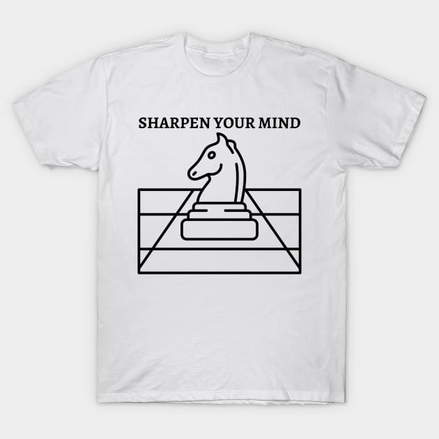 Chess - Sharpen your mind T-Shirt by William Faria